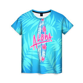 Женская футболка 3D с принтом Aloha в Курске, 100% полиэфир ( синтетическое хлопкоподобное полотно) | прямой крой, круглый вырез горловины, длина до линии бедер | sea | гавайи | жара | калифорния | лето | любовь | море | океан | отдых | пальмы | пляж | серфинг | солнце