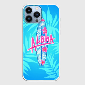 Чехол для iPhone 13 Pro Max с принтом Aloha в Курске,  |  | sea | гавайи | жара | калифорния | лето | любовь | море | океан | отдых | пальмы | пляж | серфинг | солнце