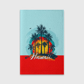Обложка для паспорта матовая кожа с принтом HAWAII 6 в Курске, натуральная матовая кожа | размер 19,3 х 13,7 см; прозрачные пластиковые крепления | hawaii | гаваи | лето | океан | отдых | пальмы | пляж | серф