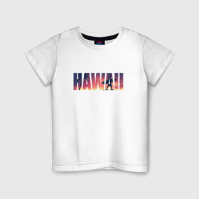 Детская футболка хлопок с принтом HAWAII 9 в Курске, 100% хлопок | круглый вырез горловины, полуприлегающий силуэт, длина до линии бедер | Тематика изображения на принте: 