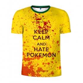Мужская футболка 3D спортивная с принтом Keep calm and Hate Pokemons в Курске, 100% полиэстер с улучшенными характеристиками | приталенный силуэт, круглая горловина, широкие плечи, сужается к линии бедра | Тематика изображения на принте: pokemon go