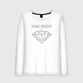 Женский лонгслив хлопок с принтом Shine bright like a diamond в Курске, 100% хлопок |  | bright | diamond | like | rihanna | shine | song | алмаз | бриллиант | песня | рианна | текст | хит | цитата