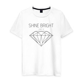 Мужская футболка хлопок с принтом Shine bright like a diamond в Курске, 100% хлопок | прямой крой, круглый вырез горловины, длина до линии бедер, слегка спущенное плечо. | bright | diamond | like | rihanna | shine | song | алмаз | бриллиант | песня | рианна | текст | хит | цитата