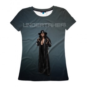 Женская футболка 3D с принтом Undertaker WWE в Курске, 100% полиэфир ( синтетическое хлопкоподобное полотно) | прямой крой, круглый вырез горловины, длина до линии бедер | undertaker | wwe | рестлинг | спорт