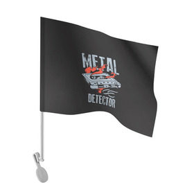 Флаг для автомобиля с принтом Metal Detector в Курске, 100% полиэстер | Размер: 30*21 см | metal | кровь | метал | мызыка | новинки | рок | тяжелый | череп