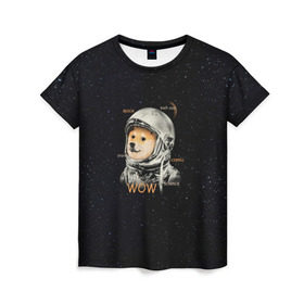 Женская футболка 3D с принтом Doge в Курске, 100% полиэфир ( синтетическое хлопкоподобное полотно) | прямой крой, круглый вырез горловины, длина до линии бедер | dog | doge | mem | memes | space | wow | доге | космос | мемы | собака