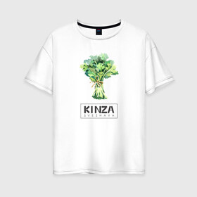 Женская футболка хлопок Oversize с принтом KINZA в Курске, 100% хлопок | свободный крой, круглый ворот, спущенный рукав, длина до линии бедер
 | kenzo | kinza | антибренд | бренд | кензо | кинза | пародии
