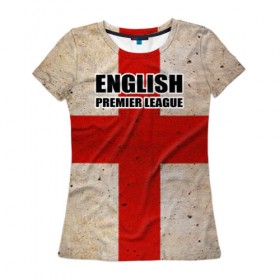Женская футболка 3D с принтом English Premier League в Курске, 100% полиэфир ( синтетическое хлопкоподобное полотно) | прямой крой, круглый вырез горловины, длина до линии бедер | euro | англия | болельщик | премьер лига | футбол | футболист | чемпионат европы