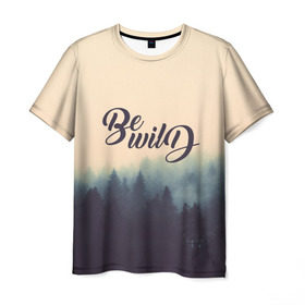 Мужская футболка 3D с принтом Be wild в Курске, 100% полиэфир | прямой крой, круглый вырез горловины, длина до линии бедер | горы | лес | небо | приключения | путешествие | река | свобода | сосны | тайга | туризм | экстрим