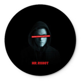 Коврик круглый с принтом Mr Robot в Курске, резина и полиэстер | круглая форма, изображение наносится на всю лицевую часть | fsociety | mr robot | анонимус | мистер робот