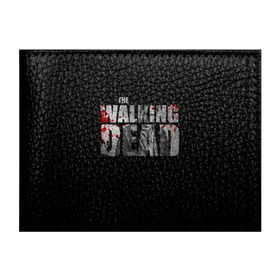Обложка для студенческого билета с принтом The Walking Dead в Курске, натуральная кожа | Размер: 11*8 см; Печать на всей внешней стороне | the walking dead | америка | апокалипсис | глен | дерил | зомби | карл | кровь | рик | сша | ходячие мертвецы