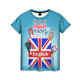 Женская футболка 3D с принтом Учителю Английского языка в Курске, 100% полиэфир ( синтетическое хлопкоподобное полотно) | прямой крой, круглый вырез горловины, длина до линии бедер |  английский | день учителя | педагог | учитель | язык