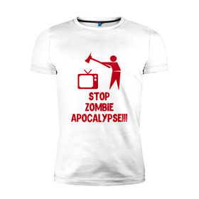 Мужская футболка премиум с принтом Stop Zombie Apocalypse в Курске, 92% хлопок, 8% лайкра | приталенный силуэт, круглый вырез ворота, длина до линии бедра, короткий рукав | Тематика изображения на принте: 