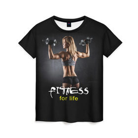 Женская футболка 3D с принтом Fitness for life в Курске, 100% полиэфир ( синтетическое хлопкоподобное полотно) | прямой крой, круглый вырез горловины, длина до линии бедер | fitness. гантели | девушка | прикольные картинки | спорт | тело | экстрим