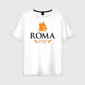 Женская футболка хлопок Oversize с принтом AS Roma в Курске, 100% хлопок | свободный крой, круглый ворот, спущенный рукав, длина до линии бедер
 | 1927 | roma | фк «рома»