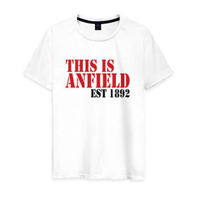 Мужская футболка хлопок с принтом This is Anfield в Курске, 100% хлопок | прямой крой, круглый вырез горловины, длина до линии бедер, слегка спущенное плечо. | ливерпуль