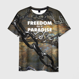 Мужская футболка 3D с принтом Свобода - это рай в Курске, 100% полиэфир | прямой крой, круглый вырез горловины, длина до линии бедер | железо | кандалы | металл | неволя | рабство | свобода | цепь
