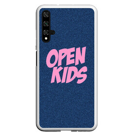 Чехол для Honor 20 с принтом Open kids в Курске, Силикон | Область печати: задняя сторона чехла, без боковых панелей | Тематика изображения на принте: всех | группа | интернет | кидс | круче | музыка | опен | ютуб