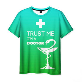 Мужская футболка 3D с принтом Trust me, i`m a doctor в Курске, 100% полиэфир | прямой крой, круглый вырез горловины, длина до линии бедер | врач | врачи | доктор | профессии | профессия | работа | хирург