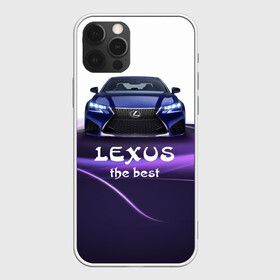 Чехол для iPhone 12 Pro с принтом Lexus the best в Курске, силикон | область печати: задняя сторона чехла, без боковых панелей | lexus | авто | автомобиль | водитель | лексус | машина | тачка