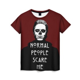 Женская футболка 3D с принтом Normal people scare me в Курске, 100% полиэфир ( синтетическое хлопкоподобное полотно) | прямой крой, круглый вырез горловины, длина до линии бедер | american | horror | langdon | story | tate | американская | история | люди | нормальные | ужасов