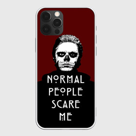 Чехол для iPhone 12 Pro Max с принтом Normal people scare me в Курске, Силикон |  | Тематика изображения на принте: american | horror | langdon | story | tate | американская | история | люди | нормальные | ужасов