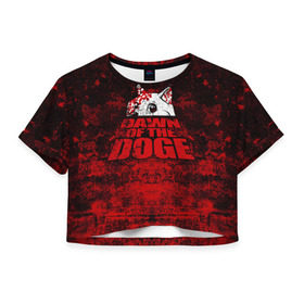 Женская футболка 3D укороченная с принтом Dawn of the Doge в Курске, 100% полиэстер | круглая горловина, длина футболки до линии талии, рукава с отворотами | Тематика изображения на принте: dog | doge | walking dead | zombie | додж | зомби | мем | собака | ходячие мертвецы