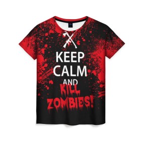 Женская футболка 3D с принтом Keep Calm & Kill Zombies в Курске, 100% полиэфир ( синтетическое хлопкоподобное полотно) | прямой крой, круглый вырез горловины, длина до линии бедер | bone | carl | rick | skelet | skull | walking dead | zombie | граймс | зомби | карл | нежить | нечисть | рик | скелет | ходячие мертвецы | череп