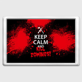 Магнит 45*70 с принтом Keep Calm & Kill Zombies в Курске, Пластик | Размер: 78*52 мм; Размер печати: 70*45 | bone | carl | rick | skelet | skull | walking dead | zombie | граймс | зомби | карл | нежить | нечисть | рик | скелет | ходячие мертвецы | череп