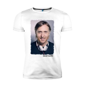Мужская футболка премиум с принтом David Guetta в Курске, 92% хлопок, 8% лайкра | приталенный силуэт, круглый вырез ворота, длина до линии бедра, короткий рукав | Тематика изображения на принте: 