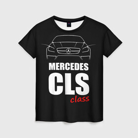 Женская футболка 3D с принтом Mercedes CLS Class в Курске, 100% полиэфир ( синтетическое хлопкоподобное полотно) | прямой крой, круглый вырез горловины, длина до линии бедер | mercedes benz | mercedes cls 63 amg | авто | автомобиль | машина | мерседес | тачка