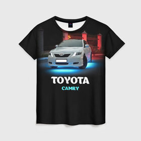 Женская футболка 3D с принтом Toyota Camry в Курске, 100% полиэфир ( синтетическое хлопкоподобное полотно) | прямой крой, круглый вырез горловины, длина до линии бедер | Тематика изображения на принте: camry | toyota | авто. автомобиль | камри | машина | тачка | тойота