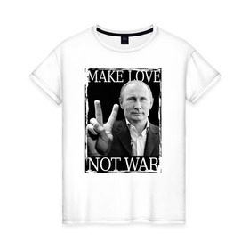 Женская футболка хлопок с принтом Make love not war в Курске, 100% хлопок | прямой крой, круглый вырез горловины, длина до линии бедер, слегка спущенное плечо | Тематика изображения на принте: 