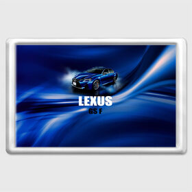 Магнит 45*70 с принтом Lexus GS F в Курске, Пластик | Размер: 78*52 мм; Размер печати: 70*45 | gs f | lexus | авто | автомобиль | лексус | машина | спорткар | тачка