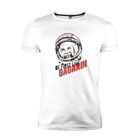 Мужская футболка премиум с принтом Быть первым, как Гагарин! в Курске, 92% хлопок, 8% лайкра | приталенный силуэт, круглый вырез ворота, длина до линии бедра, короткий рукав | восток | космонавт | космос | ссср | юрий гагарин