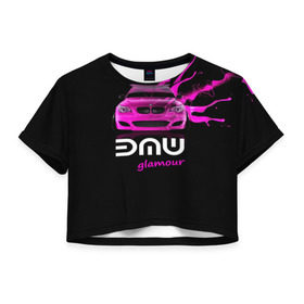 Женская футболка 3D укороченная с принтом BMW glamour в Курске, 100% полиэстер | круглая горловина, длина футболки до линии талии, рукава с отворотами | bmw | m5 | pink | авто | автомобиль | бмв | гламур | машина | розовый | стиль | тачка | элита