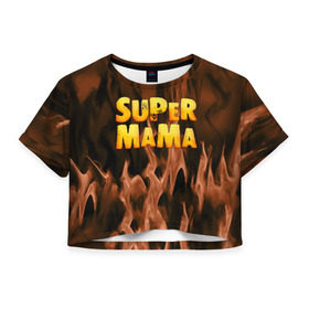 Женская футболка 3D укороченная с принтом Супер мама в Курске, 100% полиэстер | круглая горловина, длина футболки до линии талии, рукава с отворотами | для двоих | дочка | мама | папа | парные | семейные | супер | сын | сынок