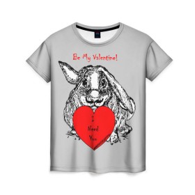 Женская футболка 3D с принтом Be my Valentine в Курске, 100% полиэфир ( синтетическое хлопкоподобное полотно) | прямой крой, круглый вырез горловины, длина до линии бедер | 14 | animal | be my valentine | february | heart | holiday | i need you | love | rabbit | valentines day | будь моей валентинкой | день святого валентина | животное | заяц | кролик | любовь | праздник | сердце | ты мне нужен | февраль