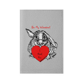 Обложка для паспорта матовая кожа с принтом Be my Valentine в Курске, натуральная матовая кожа | размер 19,3 х 13,7 см; прозрачные пластиковые крепления | Тематика изображения на принте: 14 | animal | be my valentine | february | heart | holiday | i need you | love | rabbit | valentines day | будь моей валентинкой | день святого валентина | животное | заяц | кролик | любовь | праздник | сердце | ты мне нужен | февраль