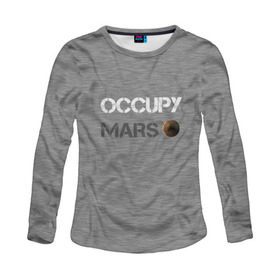 Женский лонгслив 3D с принтом Захвати Марс в Курске, 100% полиэстер | длинные рукава, круглый вырез горловины, полуприлегающий силуэт | mars | space x | илон маск | марс | планеты | спэйс икс