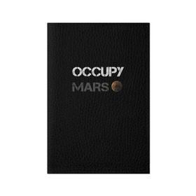 Обложка для паспорта матовая кожа с принтом Захвати Марс в Курске, натуральная матовая кожа | размер 19,3 х 13,7 см; прозрачные пластиковые крепления | mars | space x | илон маск | марс | планеты | спэйс икс