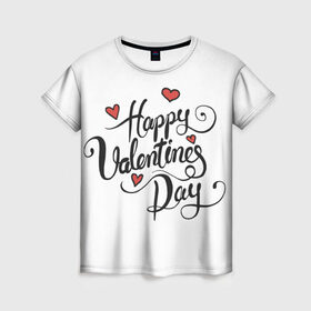 Женская футболка 3D с принтом Happy Valentine`s Day в Курске, 100% полиэфир ( синтетическое хлопкоподобное полотно) | прямой крой, круглый вырез горловины, длина до линии бедер | 