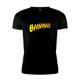 Мужская футболка премиум с принтом Banana! в Курске, 92% хлопок, 8% лайкра | приталенный силуэт, круглый вырез ворота, длина до линии бедра, короткий рукав | mn