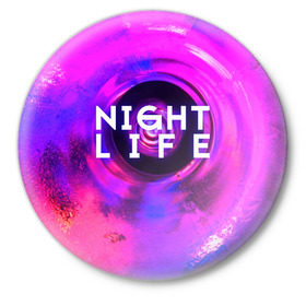 Значок с принтом Night life в Курске,  металл | круглая форма, металлическая застежка в виде булавки | color | life | night | party | вечеринка | дискотека | жизнь | ночная | ночь | туса