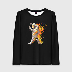 Женский лонгслив 3D с принтом Горячий космонавт в Курске, 100% полиэстер | длинные рукава, круглый вырез горловины, полуприлегающий силуэт | астронавт | вселенная | космонавт | космос | огонь | планета | тьма | человек