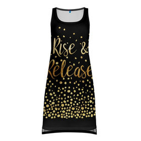 Платье-майка 3D с принтом Rise & Release в Курске, 100% полиэстер | полуприлегающий силуэт, широкие бретели, круглый вырез горловины, удлиненный подол сзади. | gold | luxury | motivation | release | rise | vip | золото | лакшери | мотивация | подъем | премиум | реализация