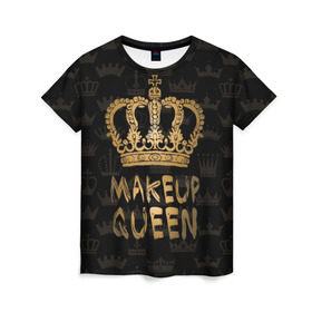 Женская футболка 3D с принтом Makeup Queen в Курске, 100% полиэфир ( синтетическое хлопкоподобное полотно) | прямой крой, круглый вырез горловины, длина до линии бедер | аловацкая | визаж | визажист | макияж | мэйкап