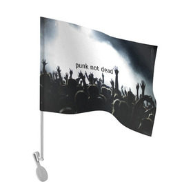 Флаг для автомобиля с принтом Punk not dead в Курске, 100% полиэстер | Размер: 30*21 см | punk not dead | бит | группа | драйв | дым | зал | концерт | музыка | надпись | панк | панк не умрет | панки | рок | слова | танцы | туман | тусовка | фраза | хой