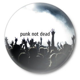 Значок с принтом Punk not dead в Курске,  металл | круглая форма, металлическая застежка в виде булавки | punk not dead | бит | группа | драйв | дым | зал | концерт | музыка | надпись | панк | панк не умрет | панки | рок | слова | танцы | туман | тусовка | фраза | хой