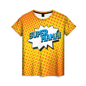 Женская футболка 3D с принтом Супермама в Курске, 100% полиэфир ( синтетическое хлопкоподобное полотно) | прямой крой, круглый вырез горловины, длина до линии бедер | мама